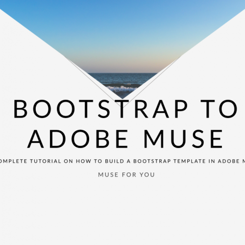 Muse For You - Advanced - Bootstrap to Adobe Muse - Adobe Muse CC